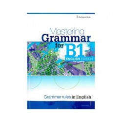 MASTERING GRAMMAR FOR B1 SB ENGLISH EDITION MASTERING GRAMMAR FOR B1 SB ENGLISH EDITION